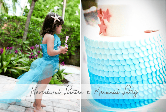 Neverland Pirate & Mermaid Party Ideas