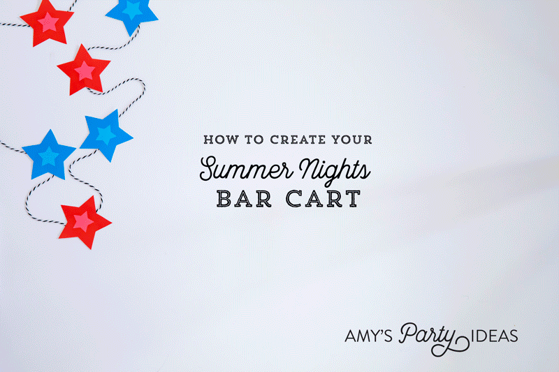 Celebrate Summer Nights | Easy Bar Cart Ideas for Fourth of July, Memorial Day, Labor Day and Summer Nights | Party Ideas from AmysPartyIdeas.com | #CelebrateSummerSweetness #Ad